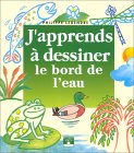 J'apprends à dessiner le bord de l'eau