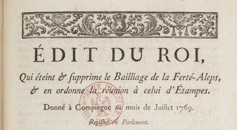 Edit de reunion du bailliage de la Ferté-Alais à celui d'Etampes (juillet 1769)