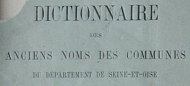 Hippolyte Cocheris: Dictionnaire des anciens noms des communes du département de Seine-et-Oise (1874)